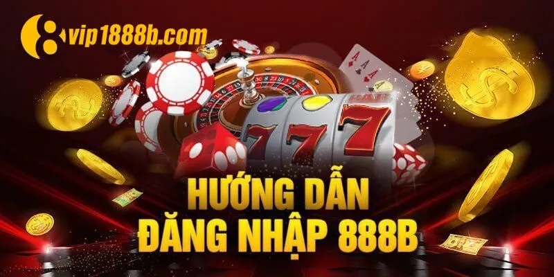 Đăng nhập 888b mở ra cánh cửa cá cược online cho bạn